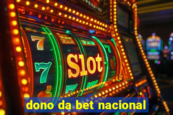 dono da bet nacional